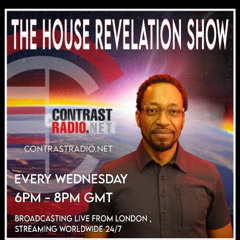 THE HOUSE REVELATION SHOW - CONTRAST RADIO 12-11-2025