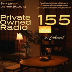 Private Owned Radio #155 w/ JSTBECOOL
