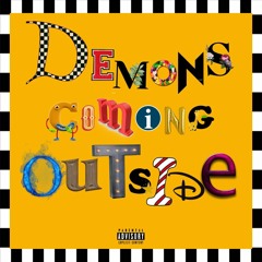 Demons Coming Outside (prod. Eem Triplin)