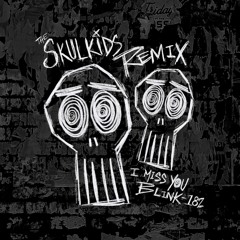 Blink 182 - I Miss You (SkulKids Remix)