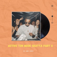 Active ton mode shatta part 4