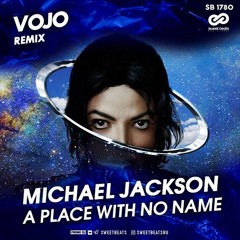 Michael Jackson - A Place With No Name (VoJo Radio Edit)