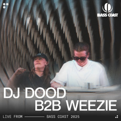 DJ dood b2b Weezie Live at Bass Coast 2025