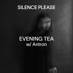 Evening Tea @ Silence Please - October 2025