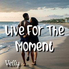 Live For The Moment