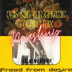 BENNETT X Gala - Vois Sur Ton Chemin X Freed From Desire (Celas Monteiro Mashup)