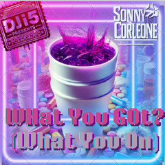 What You Got (We On)