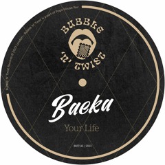 BAEKA - Your Life [BNT135] Bubble N Twist Rec / 16th June 2023