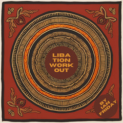 LIBATION WORKOUT by Ian Friday 8-27-25
