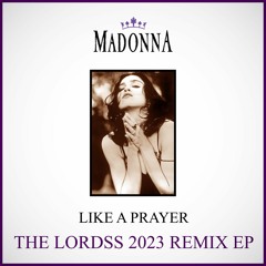''Like A Prayer'' Madonna (The Lordss 2023 Club Remix) [BUY FULL REMIX EP]