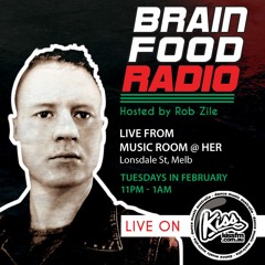 Brain Food Radio hosted by Rob Zile/KissFM/27-02-24/MUSIC ROOM TAKEOVER (LIVE)