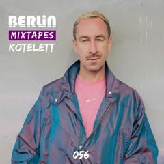 Berlin Mixtapes - Kotelett - Episode 056
