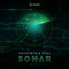 One Punch & Yoda - Sonar (OUT NOW on Neptunes Records)