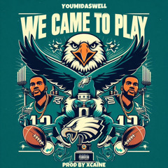 We Came To Play (Prod By XCAINE BEATS) Philadelphia Eagles 2025 Fight Song