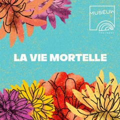 La Vie Mortelle