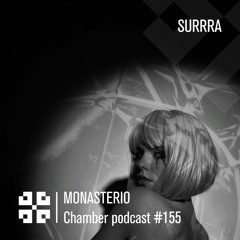 Monasterio Chamber Podcast #155 SURRRA