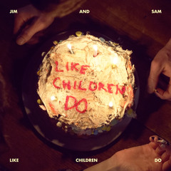 Like Children Do