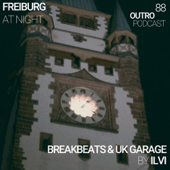 88: Ilvi | Breakbeats & UK Garage | Freiburg at Night
