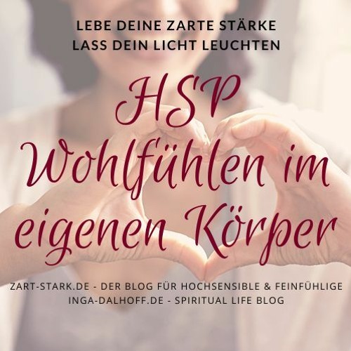 Hochsensibilität - Wie wohl fühlst du dich in deinem Körper?