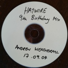 Andy Weatherall: Haywire 9th Birthday Mix