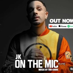 Jk  On The Mic  Feat. Tru  Skool