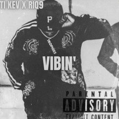 Vibin' - Kev x Riq9