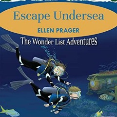 download PDF 💘 Escape Undersea (Wonderlist Adventures) by  Ellen Prager PhD EBOOK EP