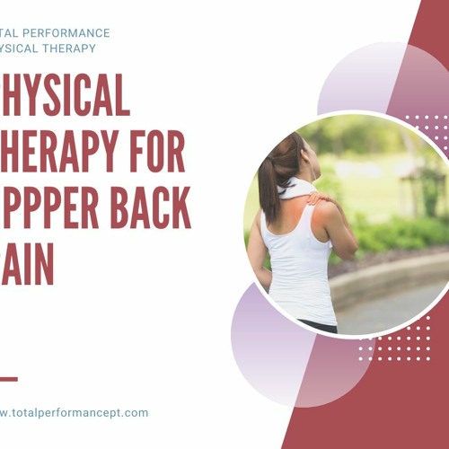 Stream Physical Therapy For Upper Back Pain by Secrets To A Pain Free Life Listen online for