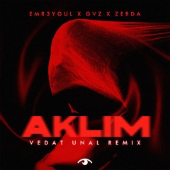 EMR3YGUL, GVZ, ZERDA - Aklım (Vedat Unal Remix) [Radio Edit]