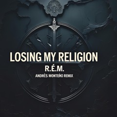 Losing My Religion R.E.M   Andrés Montero Remix