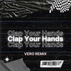 Clap Your Hands (VERO Remix)