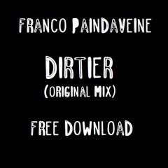 Franco Paindaveine - Dirtier (Original Mix)[FREE DOWNLOAD]