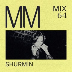 Shurmin - Minimal  Mondays Mix 64