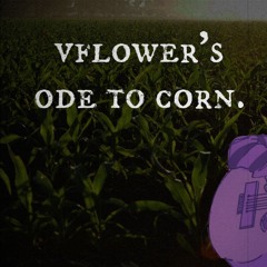 An Ode To Corn / vflower