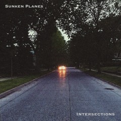 05. Two Trains - Sunken Planes - Intersections