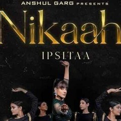 NIKAAH - Ipsitaa (Official Music) Rohit Khandelwal  Jaani  Anshul Garg x Rumeldr