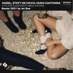 HUGEL, Stefy de Cicco, Hugo Cantarra feat. Nikol Apatini - 4 To The Floor (An Deé S Remix)