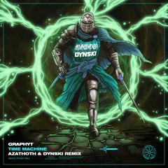 Graphyt - Time Machine (Azathoth & DYNSKI Remix)