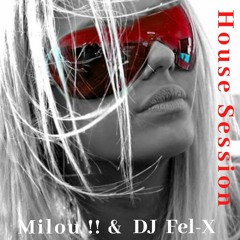 House Session Mix Milou!! & DJ Fel-X