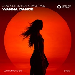 Jaxx, NITESHADE, SMVL TVLK - Wanna Dance