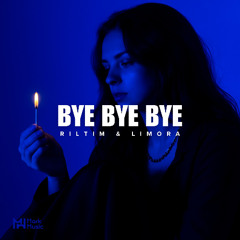 RILTIM & Limora - Bye Bye Bye
