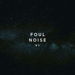FOUL NOISE VOL.1 ft NIC CAV