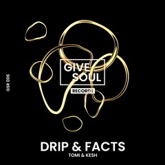 Tomi & Kesh - Drip & Facts