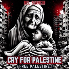 CRY FOR PALESTINE *FREE PALESTINE*