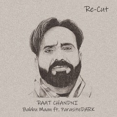 Raat Chandni (Re-Cut) | Babbu Maan | ParasiteDARK