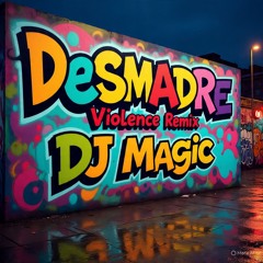 DESMADRE Y VIOLENCIA _ EL CIFICKZER (DJ MAGIC REMIX)