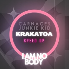 JUNKIE KID, CARNAGE - KRAKATOA (I AM NO BODY SPEED UP)