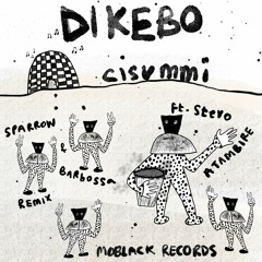MBR578 - CISUMMI feat. Stevo Atambire - DIKEBO (Sparrow & Barbossa Remix)