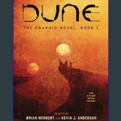 #^R.E.A.D 📚 DUNE: The Graphic Novel, Book 1: Dune: Book 1 (Volume 1) (Dune: The Graphic Novel, 1)