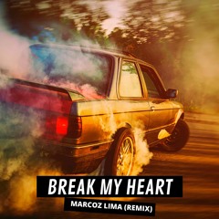 Break My Heart (Marcoz Lima Remix)